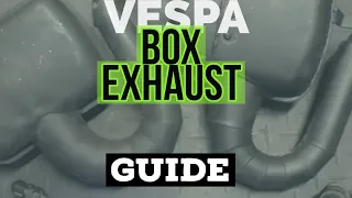 THE ultimate VESPA BOX exhaust GUIDE / the 3 TYPEs / FMPguides - Solid PASSion /