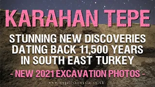 Karahan Tepe | Stunning New Discoveries Dating to 11,500 years in South East Turkey | Megalithomania