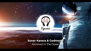 Soner Karaca & Godmode - Astronaut In The Ocean