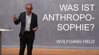 Was ist Anthroposophie? - Wolfgang Held