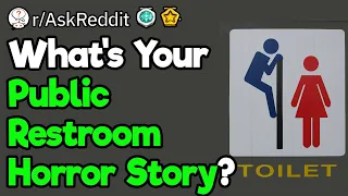 Public Restroom Horror Stories