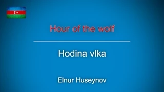Elnur Huseynov - Hour of wolf (SK)