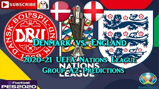 Denmark vs England | 2020-21 UEFA Nations League | Group A2 Predictions eFootball PES2020