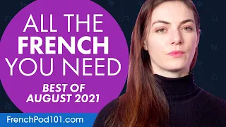 Your Monthly Dose of French - Best of August 2021