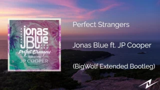 Jonas Blue - Perfect Strangers ft. JP Cooper (BigWolf Extended Mix)
