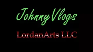 JohnnyVlogs: LordanArts LLC and more!