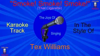Smoke! Smoke! Smoke! (That Cigarette) - Karaoke Track - In The Style Of - Tex Williams