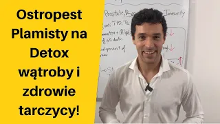 Ostropest Plamisty Na Oczyszczanie Wątroby Oraz Niedoczynność Tarczycy!