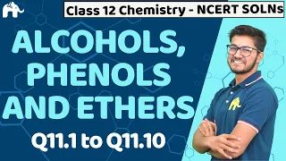 Alcohols Phenols & Ethers Class 12 Chemistry | Chapter 11 Ncert Solutions Questions 1-10