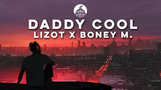 LIZOT x Boney M. - Daddy Cool