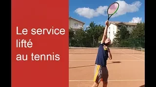 La technique du service lifté au tennis