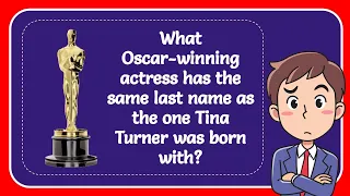 What Oscar-winning actress has the same last name as the one Tina Turner was born with? Answer