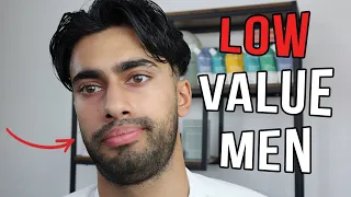 7 Signs Of Low Value Men