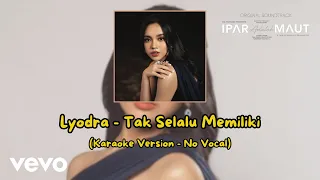 Lyodra - Tak Selalu Memiliki (OST. Ipar Adalah Maut) | Karaoke Version - No Vocal