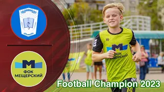 ENTIRE MATCH: Lyceum 8 - FOC Meshchersky FOOTBALL CHAMPION 2023