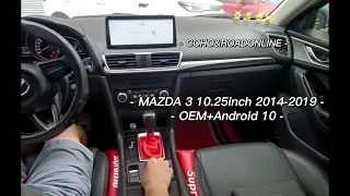 mazda 3 2014-2019 OEM+android 10  10.25 inch