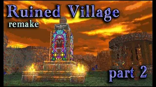 Hexen Deathkings: The Remake - Ruined Village Part 2, test walkthrough