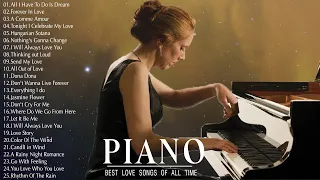 Tops 300 Beautiful Piano Love Songs - Best Romantic Piano Love Songs Of All Time - Sweet Love Songs