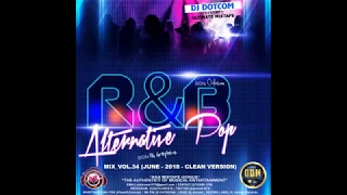 DJ DOTCOM_PRESENTS_R&B x ALTERNATIVE x POP MIXTAPE VOL.34 (CLEAN VERSION - 2018)🖤