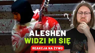 ALESHEN "WIDZI MI SIĘ" | REAKCJA NA ŻYWO 🔴