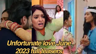Unfortunate love June 2023 Full teasers in English |Upcoming episode #zee5