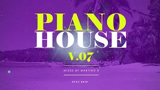 Martino B ✦ Piano House vol.007 (July 2019)