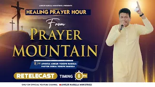 HEALING PRAYER HOUR FROM THE PRAYER MOUNTAIN (17-10-2022) || RETELECAST || Ankur Narula Ministries