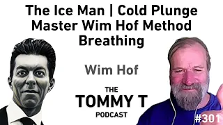 Wim Hof - The ICE MAN - Cold Plunge.Guided Wim Hof Method Breathing.  Tommy T Podcast #301