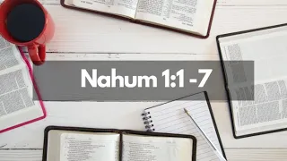 Nahum 1:1-7