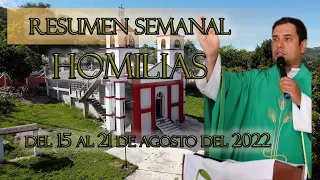 Resumen de Homilías del 15 al 21 de Agosto del 2022 - Padre Arturo Cornejo