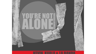 You're Not Alone - (Lyric video) -  (Spanish version) -  Kevin Karla & La Banda.