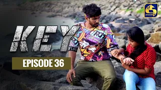 Key || කී  || Episode 36 ll 06th January 2023