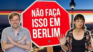 10 COISAS PARA NÃO FAZER EM BERLIM - Alemanizando