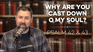 Psalm 42 & 43 - How to Talk to Yourself