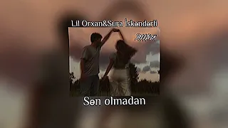 Lil Orxan&Sura İskəndərli-Sən olmadan speed up