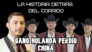 La Historia detrás del corrido - Ganó Holanda Perdió China