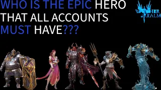 WHO IS THE EPIC HERO THAT EVERY ACCOUNT MUST HAVE???