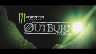 MONSTER ENERGY OUTBURN TOUR 2013 Official Trailer