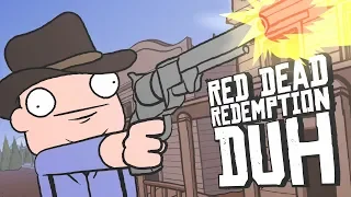 RED DEAD REDEMPTION DUH - (Red Dead Redemption 2 Parody)