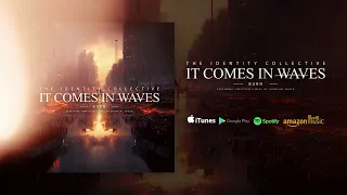 It Comes in Waves - Burn (Featuring Christian O'Neal of Chemical Youth)