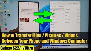 Galaxy S22/S22+/Ultra: How to Transfer Files/Pictures/Videos Between Your Phone and Windows Computer