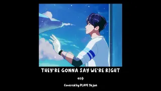 They're Gonna Say We're Right (Lee Kang Seung) - Covered by PLAVE Yejun