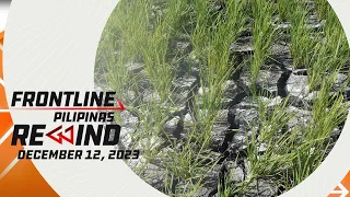 Frontline Pilipinas Rewind | December 12, 2023 #FrontlineRewind