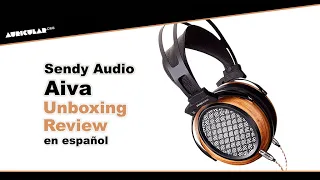 Sendy Audio Aiva (vs SIVGA P-II) - Unboxing y Review en español | [Planar magnético de altos vuelos]