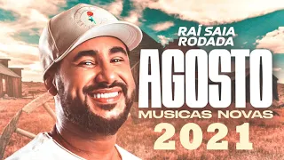 RAÍ SAIA RODADA AGOSTO 2021 - MÚSICAS NOVAS  - REPERTÓRIO NOVO 2021