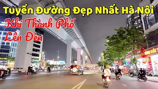 Trải Nghiệm Tuyến Đường Đẹp Nhất Hà Nội ??? Khi Thành Phố Lên Đèn | Tuấn Nguyễn Csqt