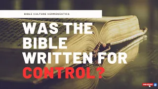 Was The Bible Written to Control People?