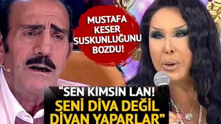 Mustafa Keser Bülent Ersoy'u bombaladı! "Seni 'Diva' değil 'Divan' yaparlar. Büyük kavga