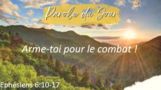 647 - Parole du jour : arme-toi pour le combat - Ephésiens 6:10-17