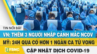 Tin tức Covid-19 ngày hôm nay (Virus Corona) 12/8 | Việt Nam: 3 người nhập cảnh nhiễm nCoV | FBNC